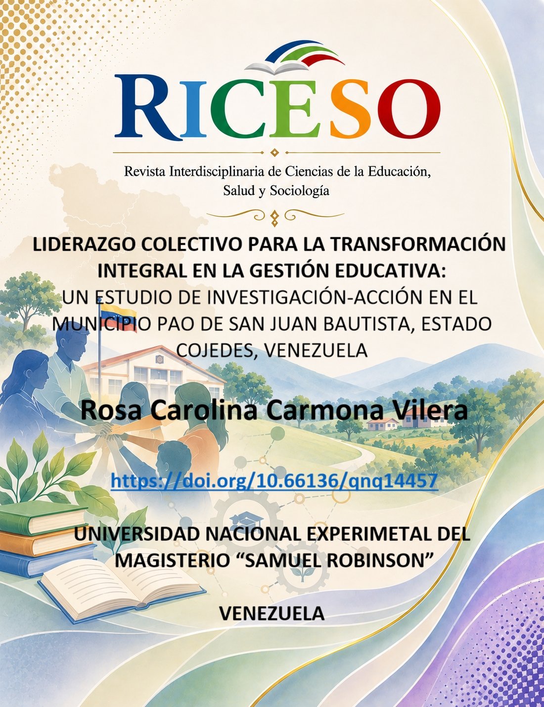 LIDERAZGO COLECTIVO PARA LA TRANSFORMACIÓN INTEGRAL EN LA GESTIÓN EDUCATIVA: UN ESTUDIO DE INVESTIGACIÓN-ACCIÓN EN EL MUNICIPIO PAO DE SAN JUAN BAUTISTA, ESTADO COJEDES, VENEZUELA